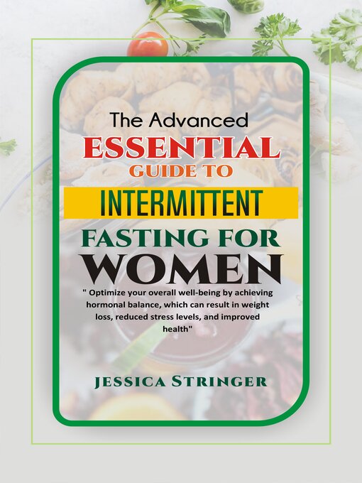 Title details for THE BRAND NEW ESSENTIAL GUIDE TO INTERMITTENT FASTING FOR WOMEN by JESSICA STRINGER - Available